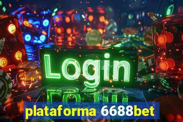 plataforma 6688bet